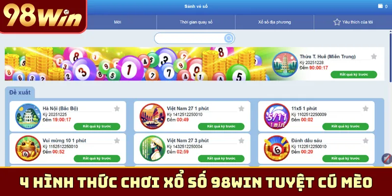 4 hình thức chơi xổ số 98Win tuyệt cú mèo