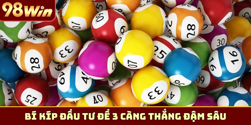 Bí kíp đầu tư đề 3 càng thắng đậm sâu