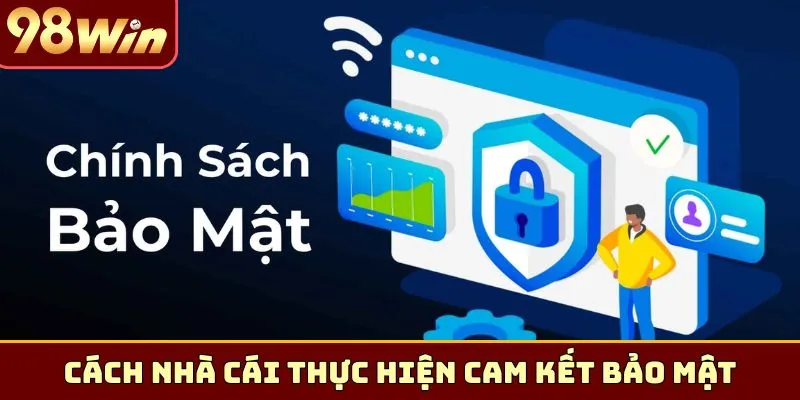 Cách nhà cái thực hiện cam kết bảo mật