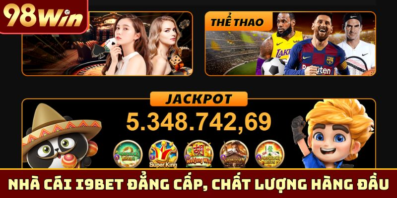 Nhà cái i9Bet đẳng cấp, chất lượng hàng đầu
