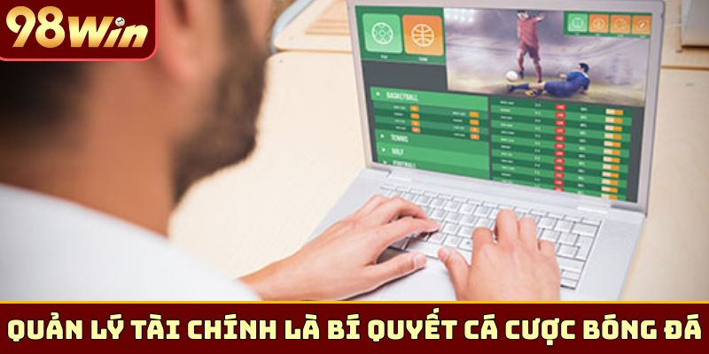 Quản lý tài chính là bí quyết cá cược bóng đá quan trọng