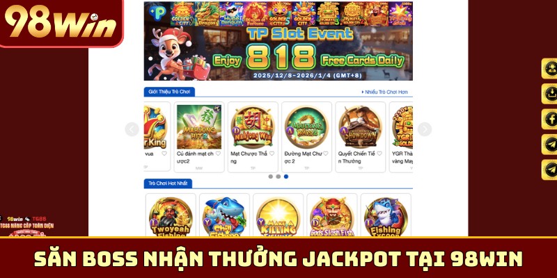 Săn boss nhận thưởng jackpot tại 98WIN