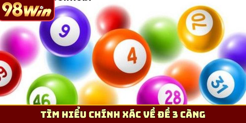 Tìm hiểu chính xác về đề 3 càng