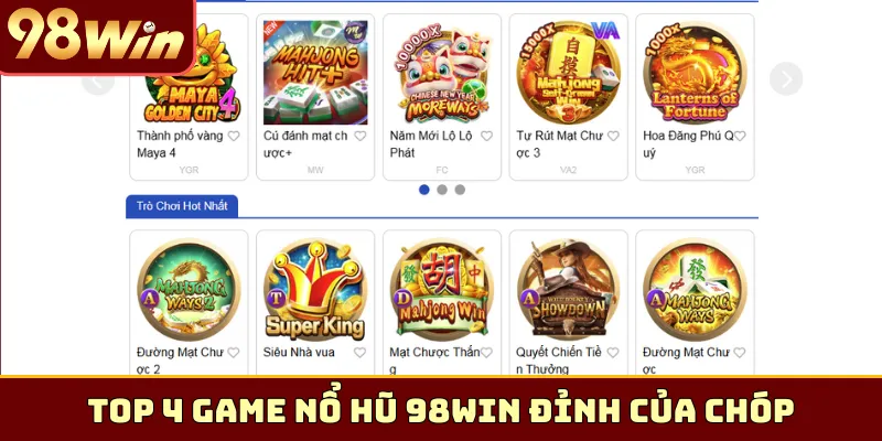 Top 4 game nổ hũ 98Win đỉnh của chóp