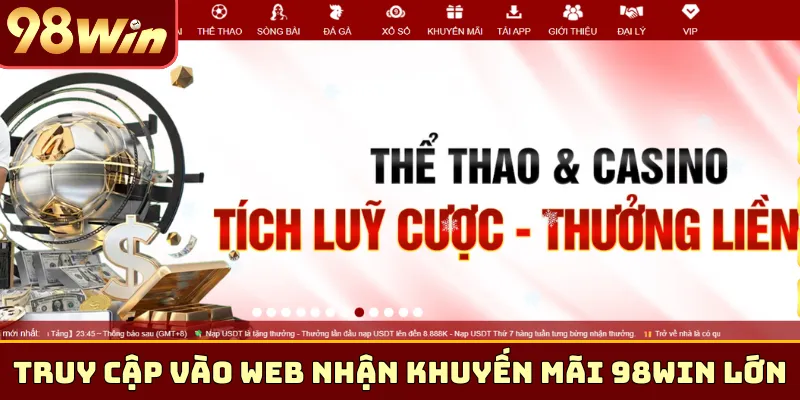 Truy cập vào web nhận khuyến mãi 98Win lớn