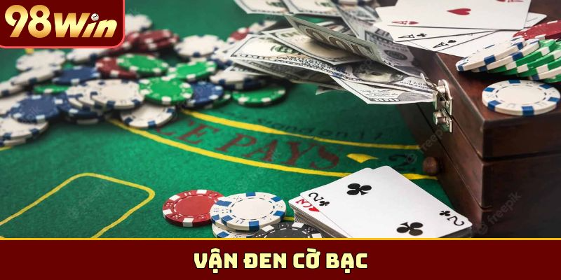 vận đen cờ bạc